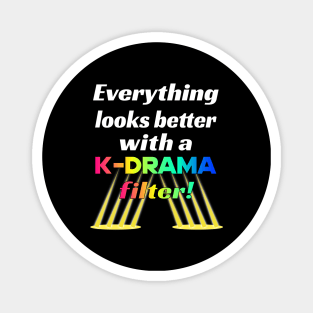 Everything looks better with a K-DRAMA filter - Colorful with spotlights Magnet